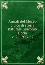 Annali del Museo civico di storia naturale Giacomo Doria. v. 51 1923-25