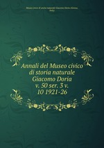 Annali del Museo civico di storia naturale Giacomo Doria. v. 50 ser. 3 v. 10 1921-26
