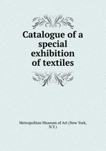 Catalogue of a special exhibition of textiles