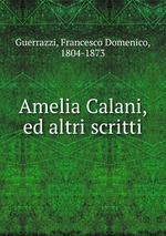 Amelia Calani, ed altri scritti