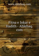 Fitna e Inkar e Hadith - Ahlehaq.com