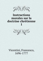 Instructions morales sur la doctrine chrtienne. 1