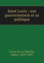 Saint Louis : son gouvernement et sa politique
