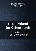 Deutschland im Orient nach dem Balkankrieg
