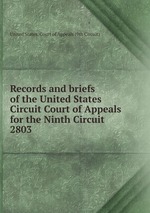 Records and briefs of the United States Circuit Court of Appeals for the Ninth Circuit. 2803