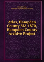 Atlas, Hampden County MA 1870, Hampden County Archive Project