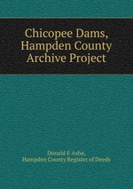 Chicopee Dams, Hampden County Archive Project