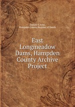 East Longmeadow Dams, Hampden County Archive Project