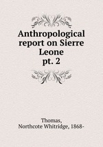 Anthropological report on Sierre Leone. pt. 2