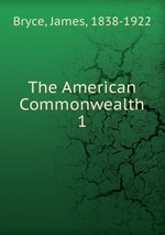 The American Commonwealth. 1