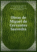 Obras de Miguel de Cervantes Saavedra