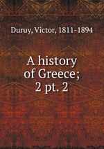 A history of Greece;. 2 pt. 2