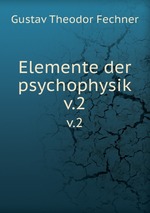 Elemente der psychophysik. Volume 2