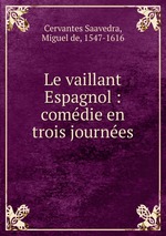 Le vaillant Espagnol : comdie en trois journes