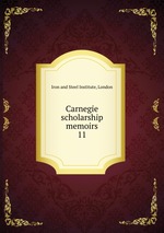 Carnegie scholarship memoirs. 11