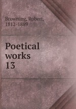 Poetical works. 13