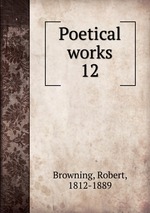 Poetical works. 12