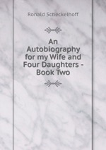 An Autobiography for my Wife and Four Daughters - Book Two