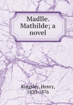 Madlle. Mathilde; a novel