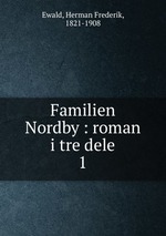 Familien Nordby : roman i tre dele. 1