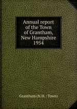 Annual report of the Town of Grantham, New Hampshire. 1954