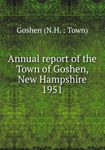 Annual report of the Town of Goshen, New Hampshire. 1951