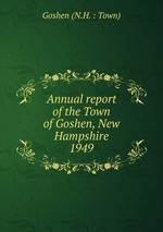 Annual report of the Town of Goshen, New Hampshire. 1949