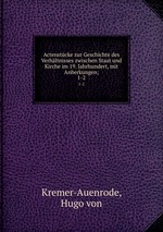 Actenstcke zur Geschichte des Verhltnisses zwischen Staat und Kirche im 19. Jahrhundert, mit Anberkungen;. 1-2