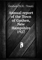 Annual report of the Town of Goshen, New Hampshire. 1927