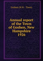 Annual report of the Town of Goshen, New Hampshire. 1926