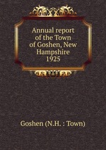 Annual report of the Town of Goshen, New Hampshire. 1925