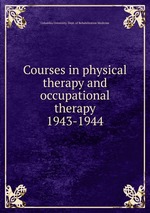 Courses in physical therapy and occupational therapy. 1943-1944