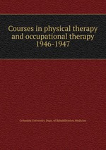 Courses in physical therapy and occupational therapy. 1946-1947