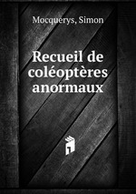 Recueil de coloptres anormaux