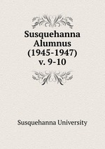 Susquehanna Alumnus  (1945-1947). v. 9-10
