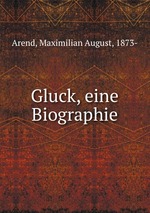 Gluck, eine Biographie