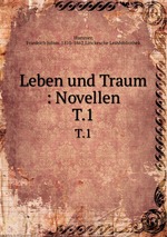 Leben und Traum : Novellen. T.1