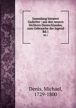 Sammlung krzerer Gedichte : aus den neuern Dichtern Deutschlandes, zum Gebrauche der Jugend. Bd.1