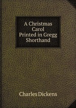 A Christmas Carol - Printed in Gregg Shorthand
