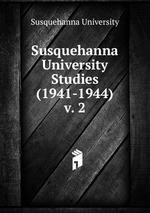 Susquehanna University Studies (1941-1944). v. 2