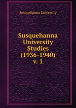 Susquehanna University Studies (1936-1940). v. 1