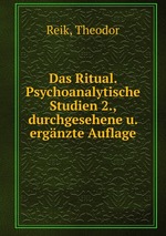 Das Ritual. Psychoanalytische Studien 2., durchgesehene u. ergnzte Auflage