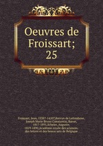 Oeuvres de Froissart;. 25