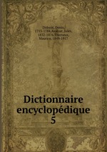 Dictionnaire encyclopdique. 5