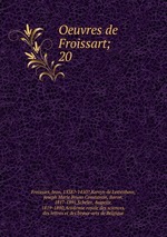 Oeuvres de Froissart;. 20