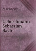 Ueber Johann Sebastian Bach