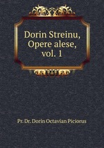 Dorin Streinu, Opere alese, vol. 1