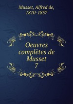 Oeuvres compltes de Musset. 7