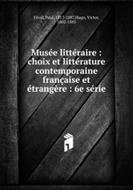Muse littraire : choix et littrature contemporaine franaise et trangre : 6e srie