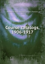 Course catalogs, 1906-1917